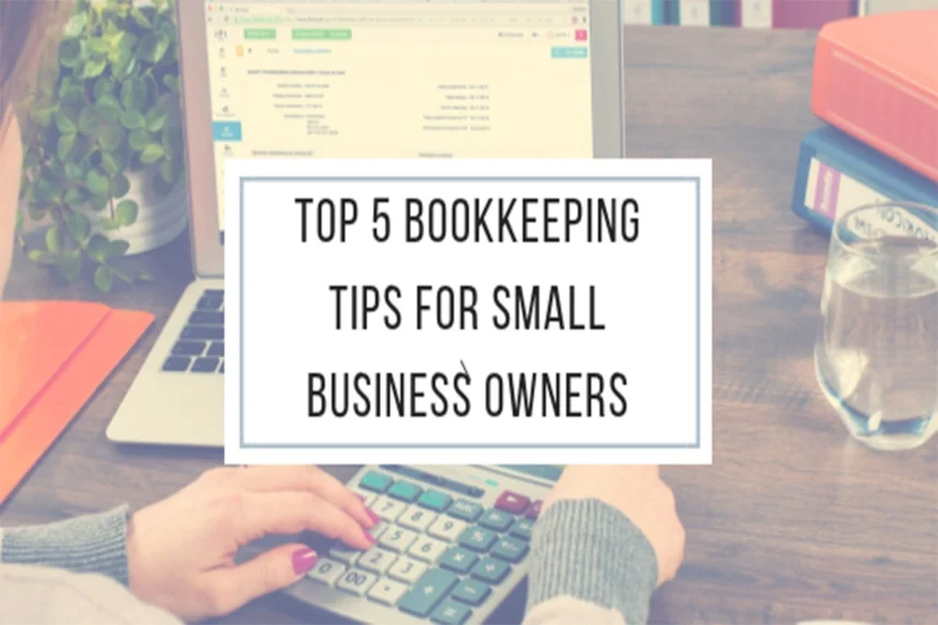 Bookkeeping tips for Small scale business owners