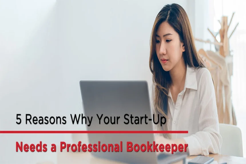 Why your start-up should use a professional bookkeeper